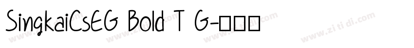 SingkaiCsEG Bold T G字体转换